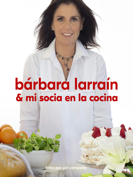 Title details for Bárbara Larraín & mi socia en la cocina by Bárbara Larraín - Available